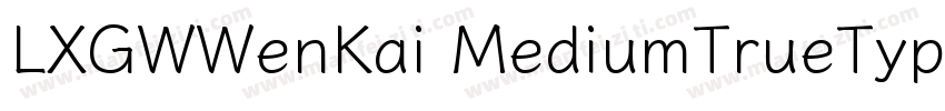 LXGWWenKai MediumTrueType字体转换